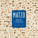 Matzo: 35 Recipes for Passover and All Year Long by Michele Streit Heilbrun and David Kirschner