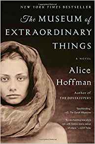 The Museum of Extraordinary Things by Alice Hoffman