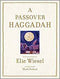A Passover Haggadah: As Commented Upon by Elie Wiesel