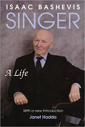 Isaac Bashevis Singer: A Life by Hadda Janet