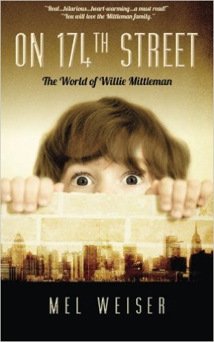 On 174th Street: The World of Willie Mittleman by Mel Weiser