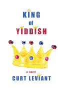 King of Yiddish by Curt Leviant