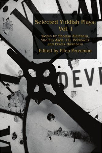 Selected Yiddish Plays Vol. I Edited by Ellen Perecman