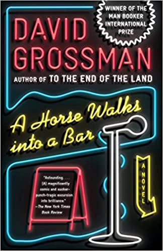 A Horse Walks Into a Bar by David Grossman