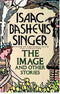 The Image and Other Stories by Isaac Bashevis Singer