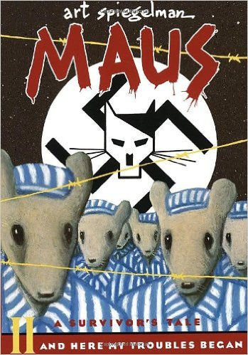 Maus II: A Survivor's Tale: And Here My Troubles Began by Art Spiegelman