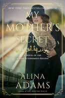 My Mother's Secret: A Novel of the Jewish Autonomous Region by Alina Adams