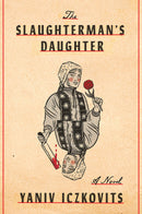The Slaughterman's Daughter by Yaniv Iczkovits