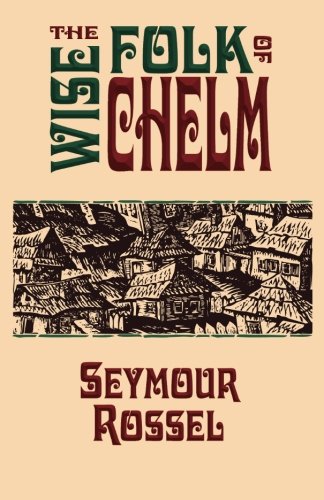 The Wise Folk of Chelm by Seymour Rossel